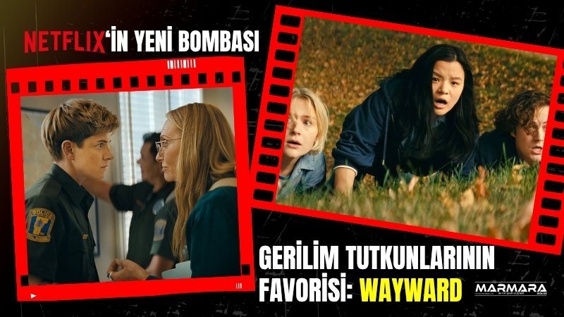 Netflix’in 25 Eylül’de yayınladığı yeni gerilim dizisi Wayward, ilk haftasında