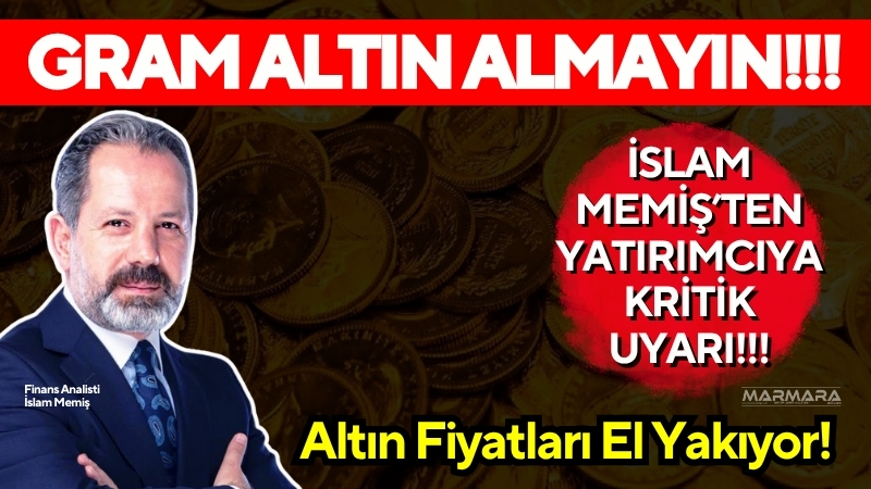 Finans uzmanı İslam Memiş, altın fiyatlarının rekor seviyelere ulaşmasının ardından