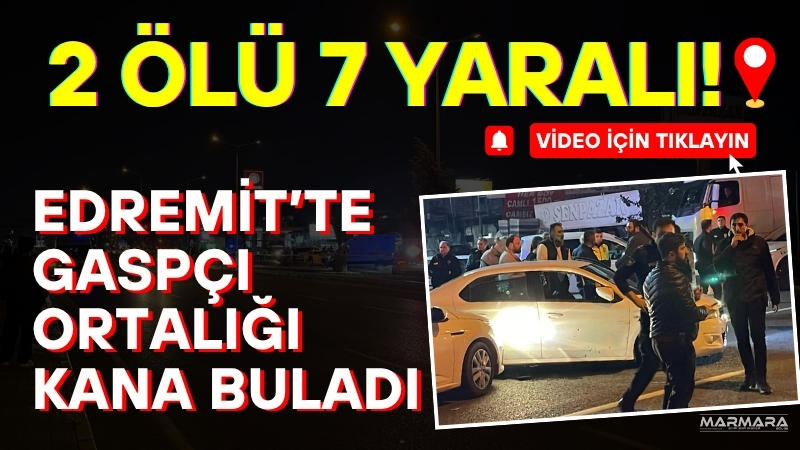 Balıkesir’in Edremit ilçesinde yaşanan olay, gece saatlerinde ilçe halkını dehşete
