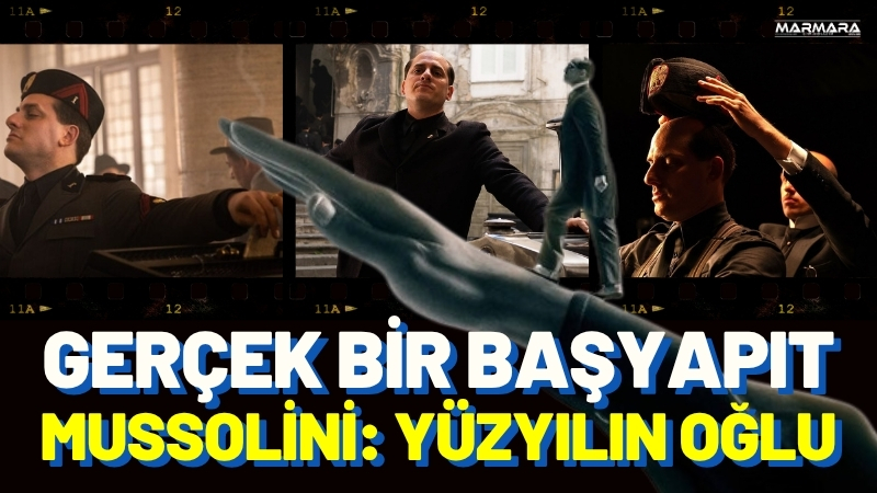 Tarihi yapımları sevenleri derinden etkileyen “Mussolini: Yüzyılın Oğlu (Son of