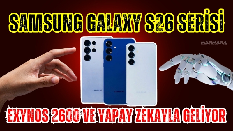 Samsung, Galaxy S26 serisine dair ilk resmi açıklamayı yaptı. Yeni