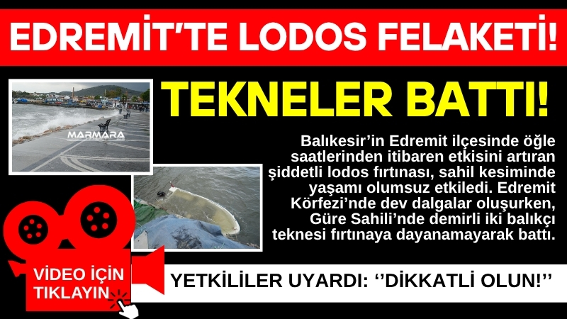 Balıkesir’in Edremit ilçesinde öğle saatlerinden itibaren etkisini artıran şiddetli lodos