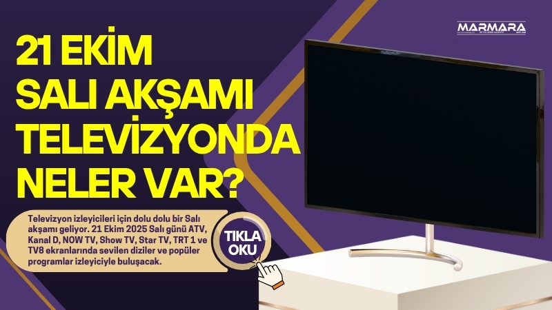 Televizyon izleyicileri için dolu dolu bir Salı akşamı geliyor. 21