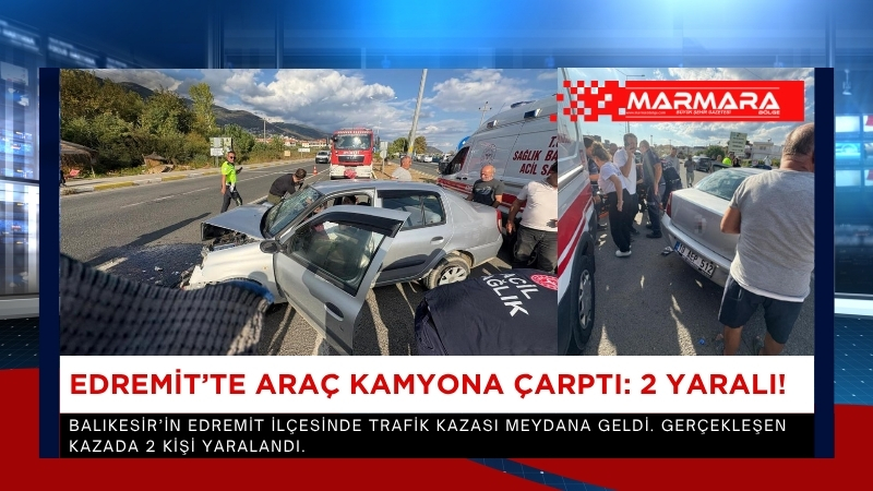 Balıkesir’in Edremit ilçesinde trafik kazası meydana geldi. Gerçekleşen kazada 2