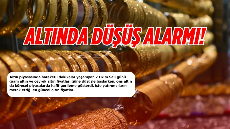 Altın piyasasında hareketli dakikalar yaşanıyor. 7 Ekim Salı günü gram