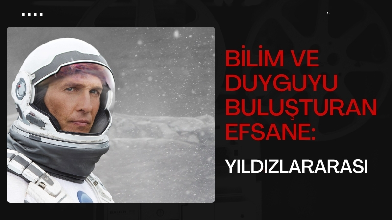 Christopher Nolan imzalı bilimkurgu klasiği Yıldızlararası (Interstellar), vizyona girdiği günden