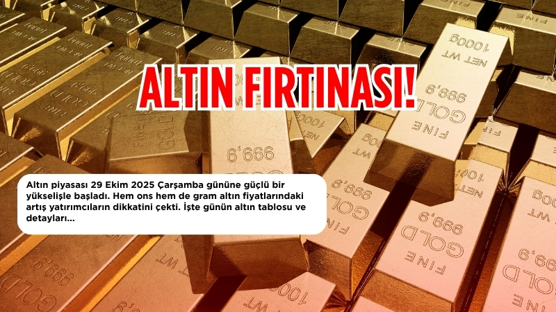 Altın piyasası 29 Ekim 2025 Çarşamba gününe güçlü bir yükselişle
