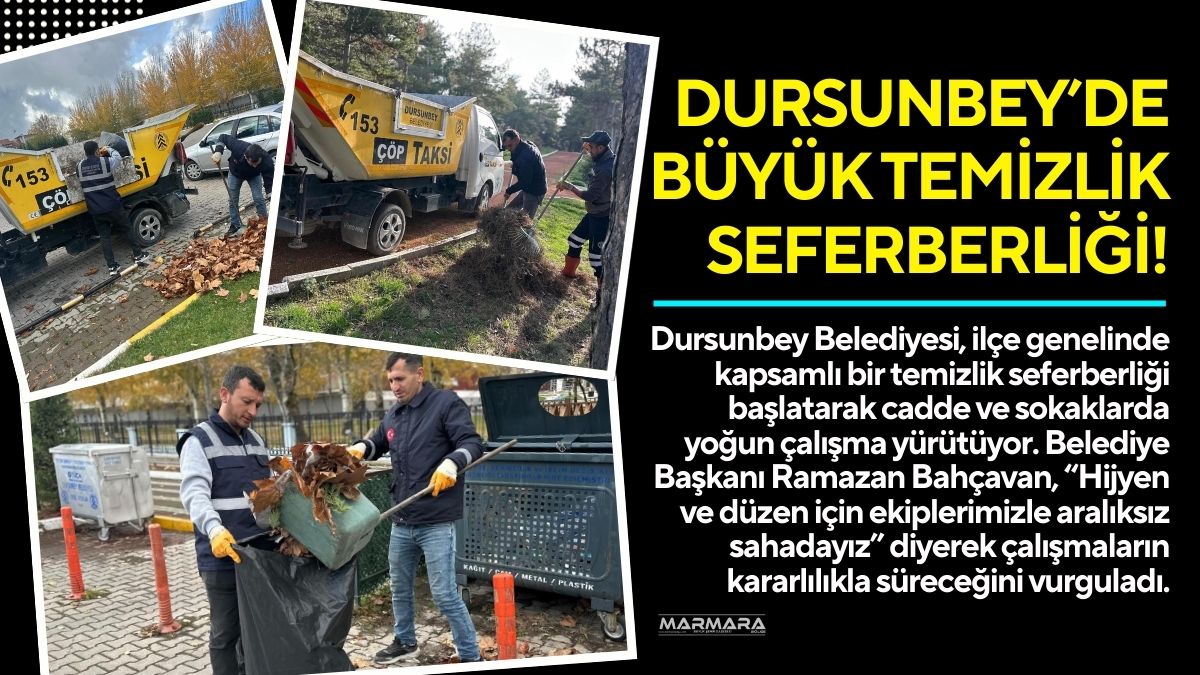 Dursunbey Belediyesi, ilçe genelinde kapsamlı bir temizlik seferberliği başlatarak cadde
