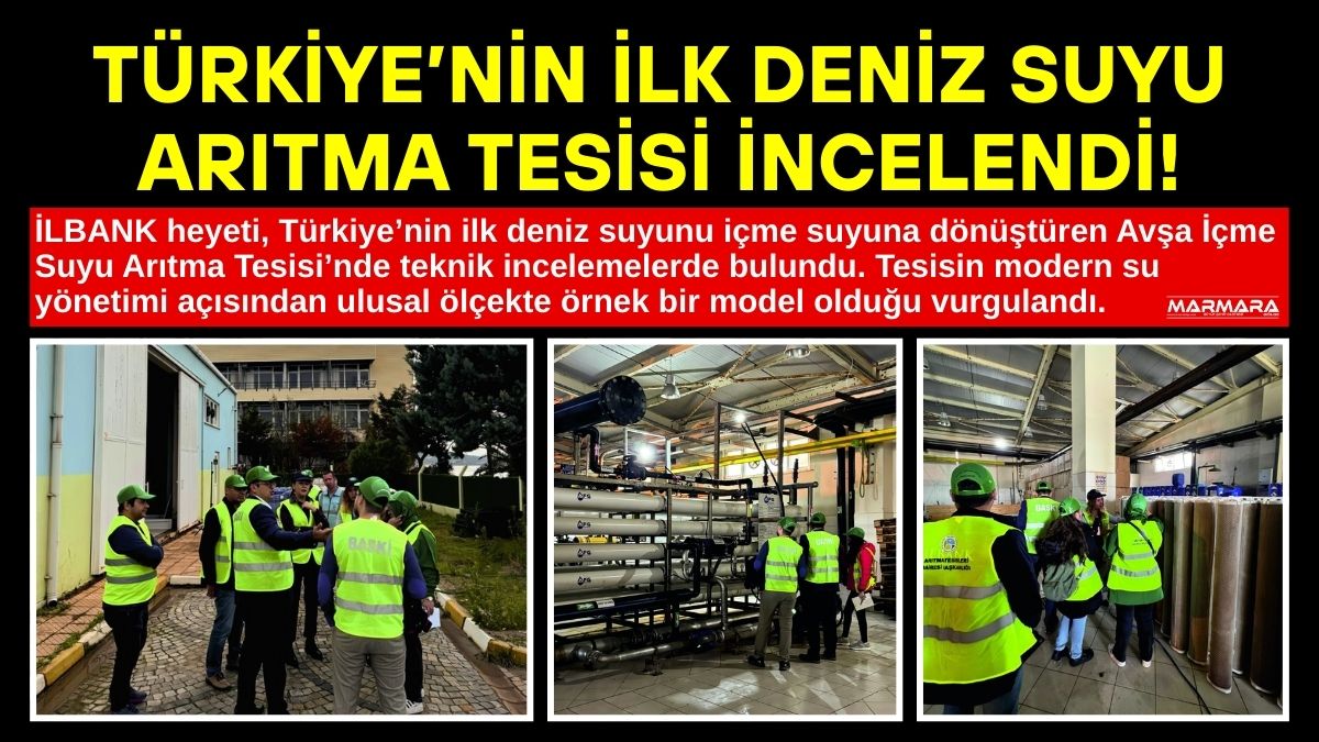İLBANK heyeti, Türkiye’nin ilk deniz suyunu içme suyuna dönüştüren Avşa