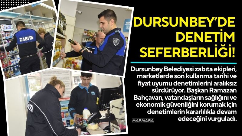Dursunbey Belediyesi zabıta ekipleri, marketlerde son kullanma tarihi ve fiyat