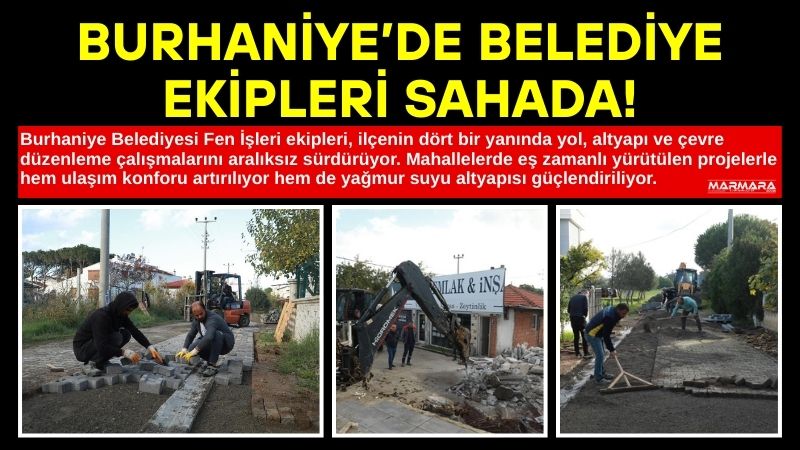 Burhaniye Belediyesi Fen İşleri ekipleri, ilçenin dört bir yanında yol,