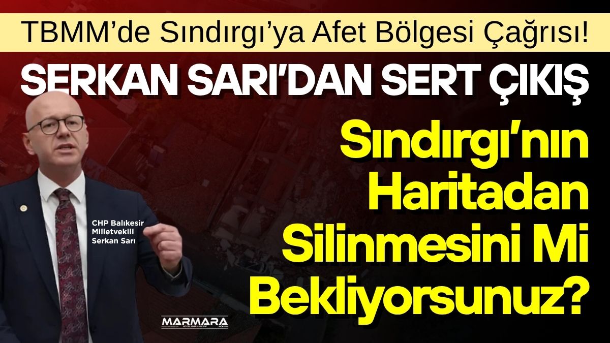 CHP Balıkesir Milletvekili Serkan Sarı, Türkiye Büyük Millet Meclisi’nde yaptığı