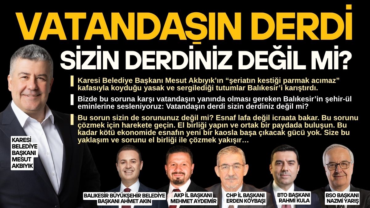 Karesi Belediye Başkanı Mesut Akbıyık’ın “şeriatın kestiği parmak acımaz” kafasıyla