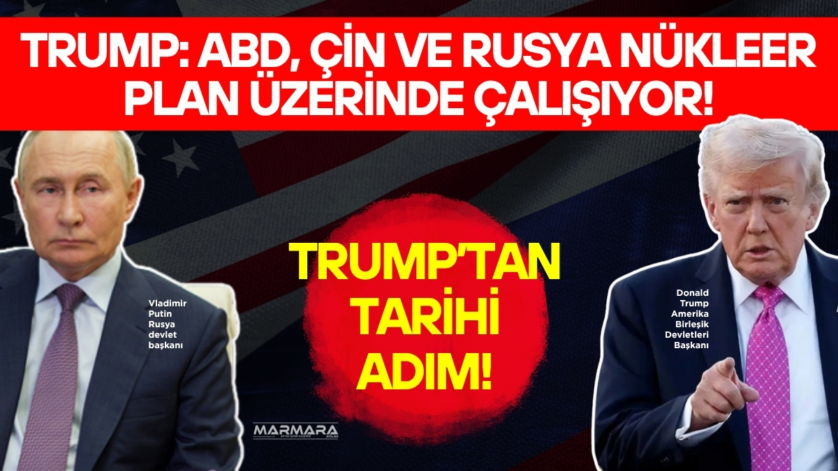 ABD Başkanı Donald Trump, ABD, Çin ve Rusya’nın nükleer silahsızlanma