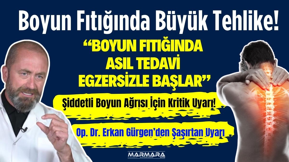 Op. Dr. Erkan Gürgen, YouTube kanalında yaptığı açıklamada boyun fıtığı