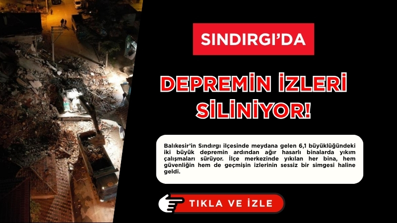 Balıkesir’in Sındırgı ilçesinde meydana gelen 6,1 büyüklüğündeki iki büyük depremin
