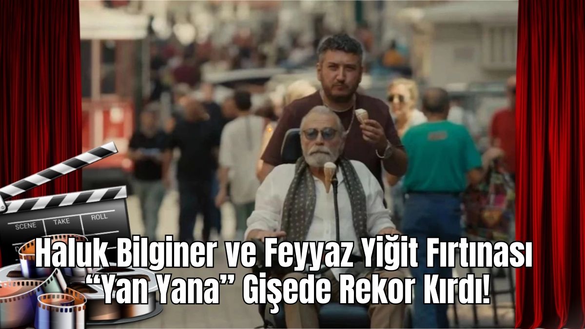 Başrollerini Haluk Bilginer ve Feyyaz Yiğit’in paylaştığı “Yan Yana”, vizyona