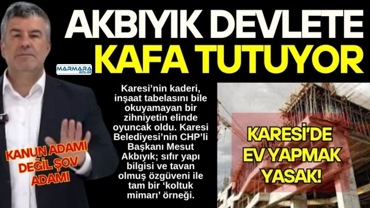 Karesi’nin kaderi, inşaat tabelasını bile okuyamayan bir zihniyetin elinde oyuncak