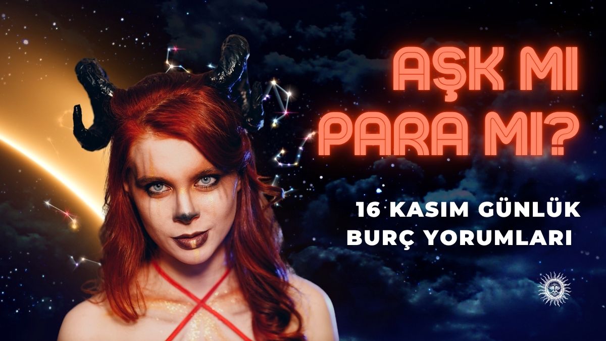 16 Kasım günlük burç yorumları astroloji meraklıları tarafından araştırılıyor. Gezegen