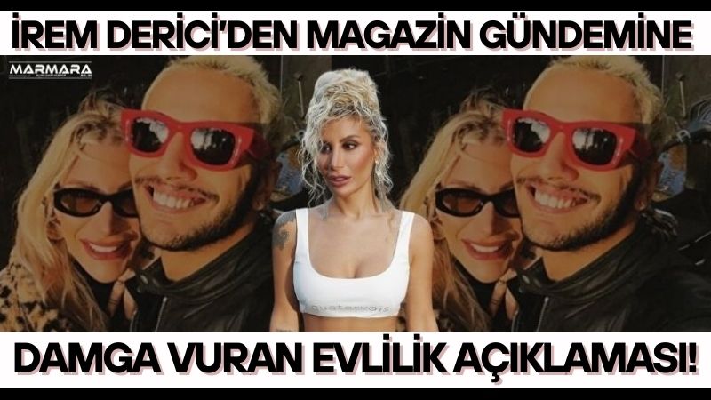 Ünlü şarkıcı İrem Derici, sevgilisi Melih Kunukçu ile ilişkilerinde yaşanan