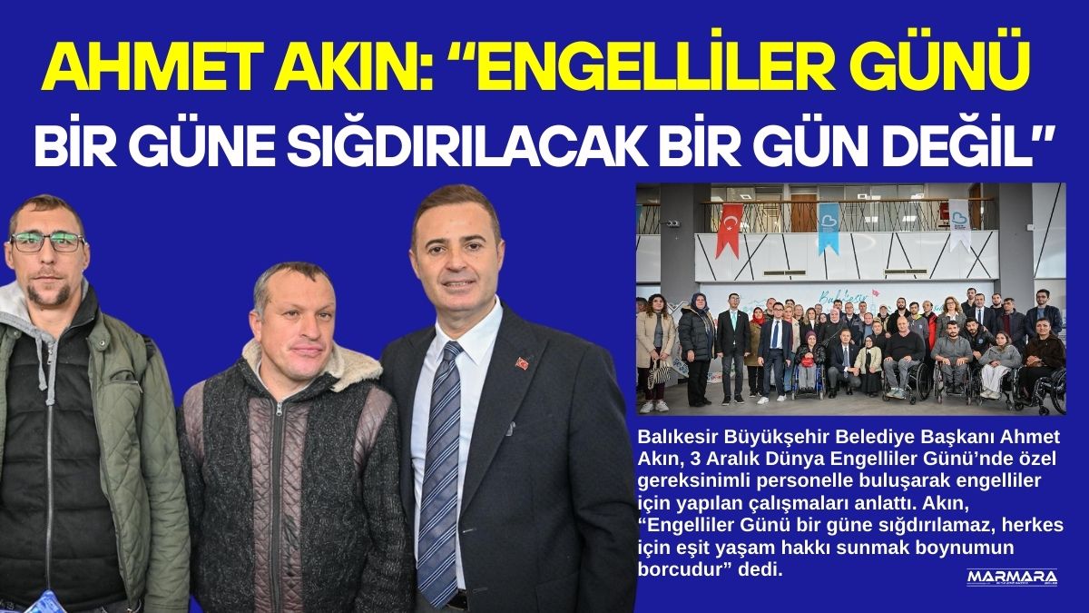 Balıkesir Büyükşehir Belediye Başkanı Ahmet Akın, 3 Aralık Dünya Engelliler