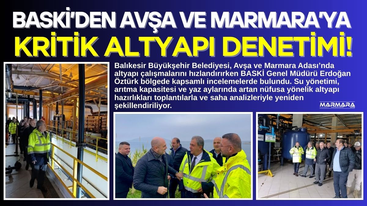 Balıkesir Büyükşehir Belediyesi, Avşa ve Marmara Adası’nda altyapı çalışmalarını hızlandırırken