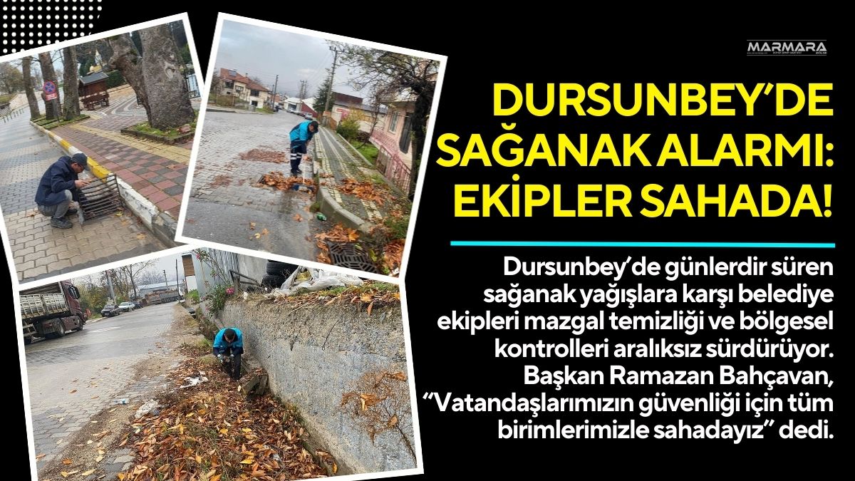 Dursunbey’de günlerdir süren sağanak yağışlara karşı belediye ekipleri mazgal temizliği