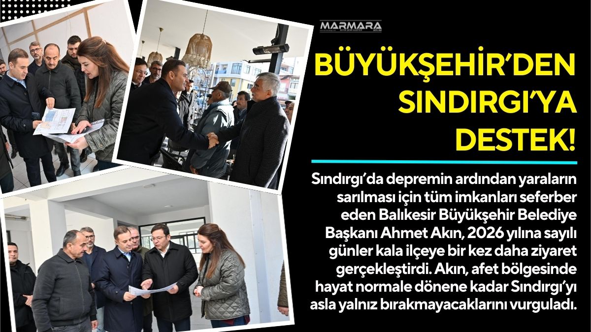 Sındırgı’da depremin ardından yaraların sarılması için tüm imkanları seferber eden