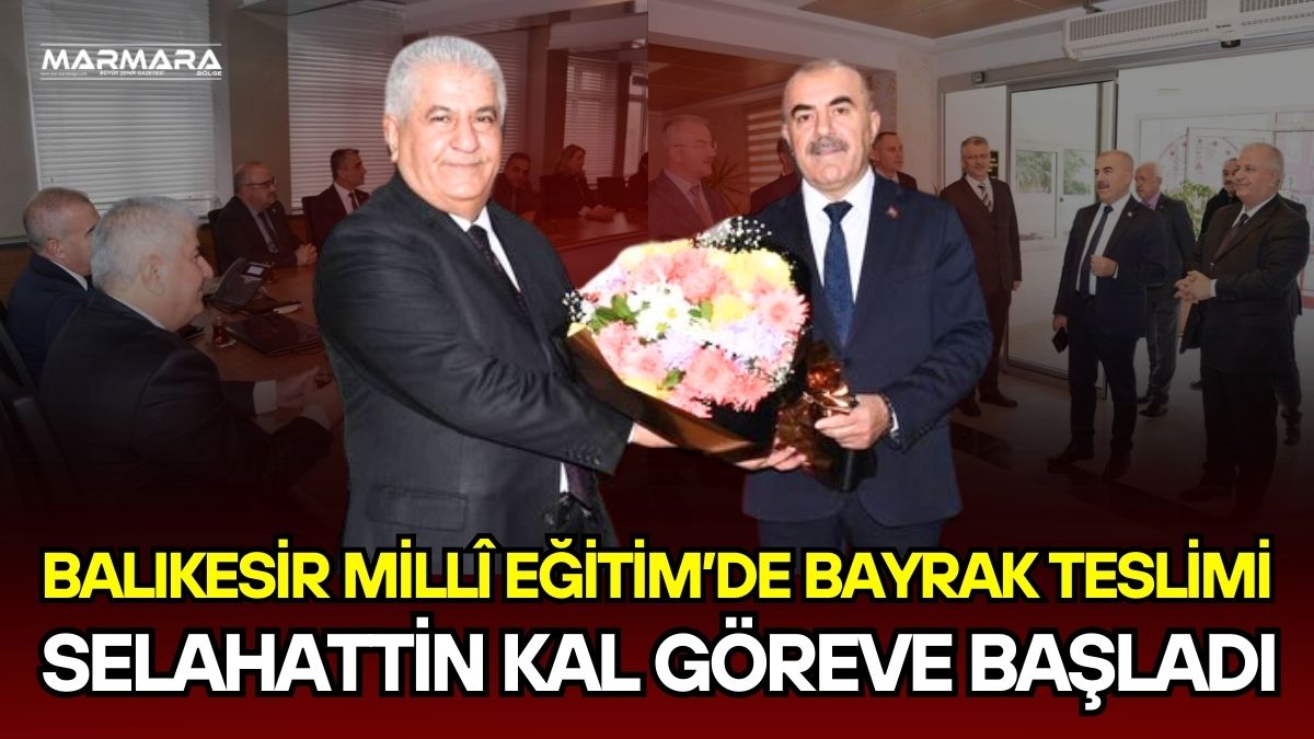Balıkesir İl Millî Eğitim Müdürlüğünde görev değişimi gerçekleşti. Murat Demir,