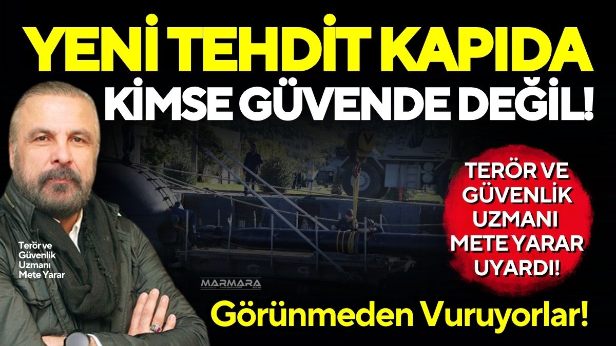 Terör ve Güvenlik Uzmanı Mete Yarar, son yayınında modern deniz
