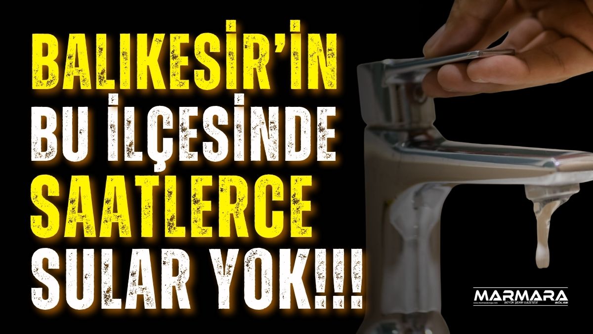 Balıkesir Su ve Kanalizasyon İdaresi, ana şebeke arızası nedeniyle Cumartesi