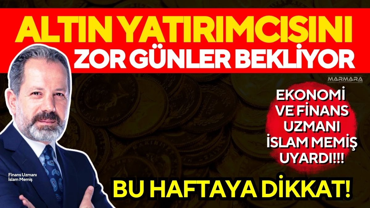 Finans ve Ekonomi Uzmanı İslam Memiş, piyasalarda belirsizlik ve manipülasyonun
