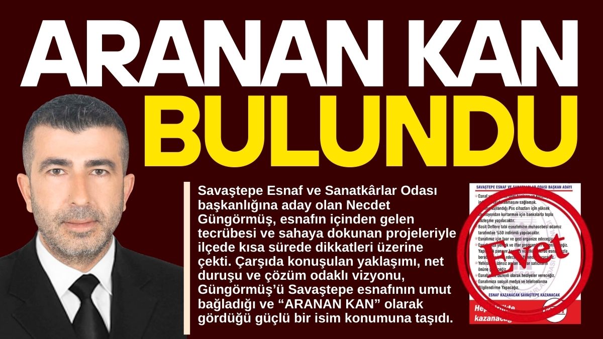 Savaştepe Esnaf ve Sanatkârlar Odası başkanlığına aday olan Necdet Güngörmüş,