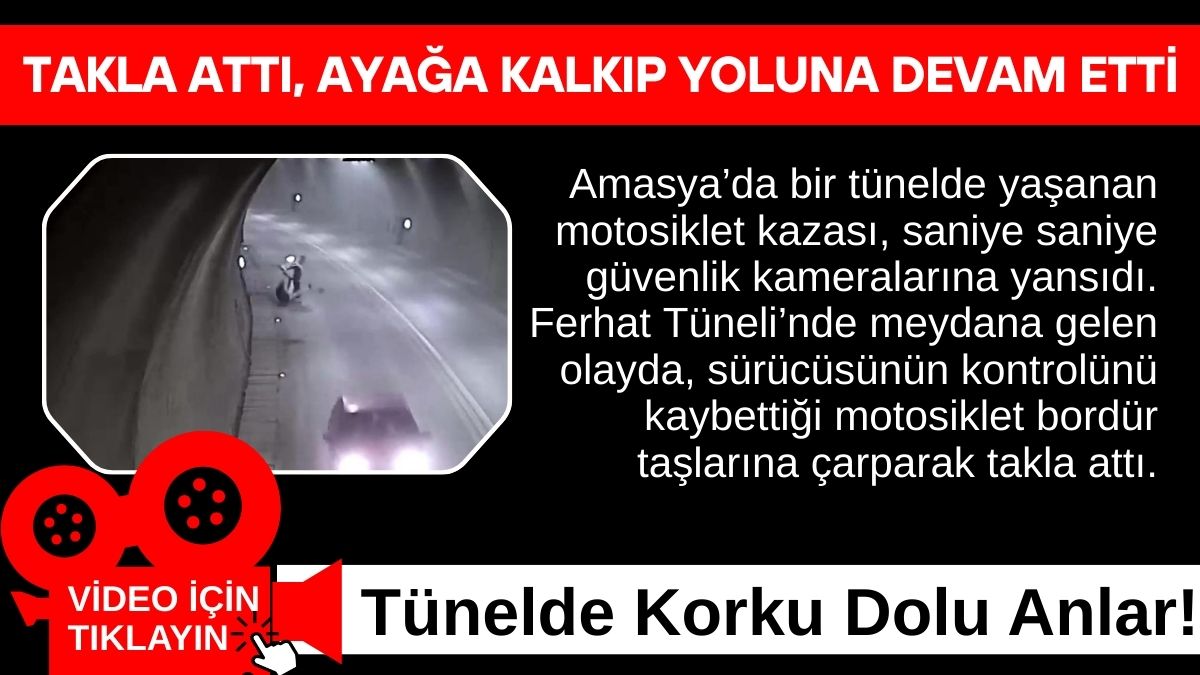Amasya’da bir tünelde yaşanan motosiklet kazası, saniye saniye güvenlik kameralarına