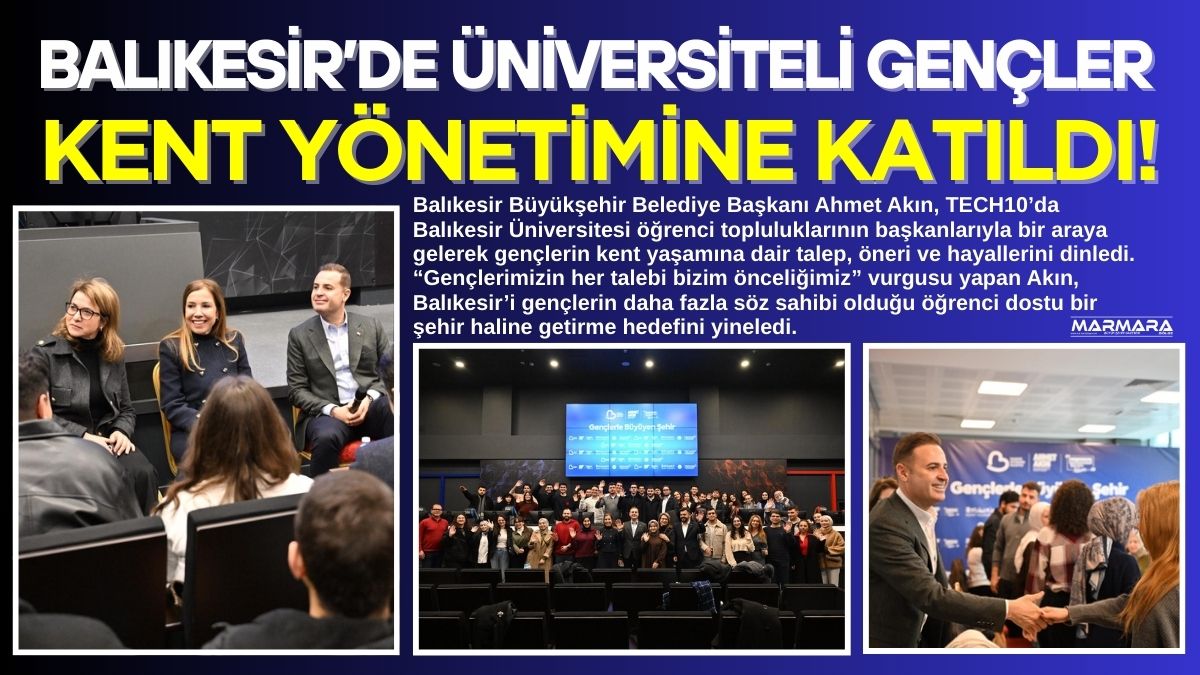 Balıkesir Büyükşehir Belediye Başkanı Ahmet Akın, TECH10’da Balıkesir Üniversitesi öğrenci