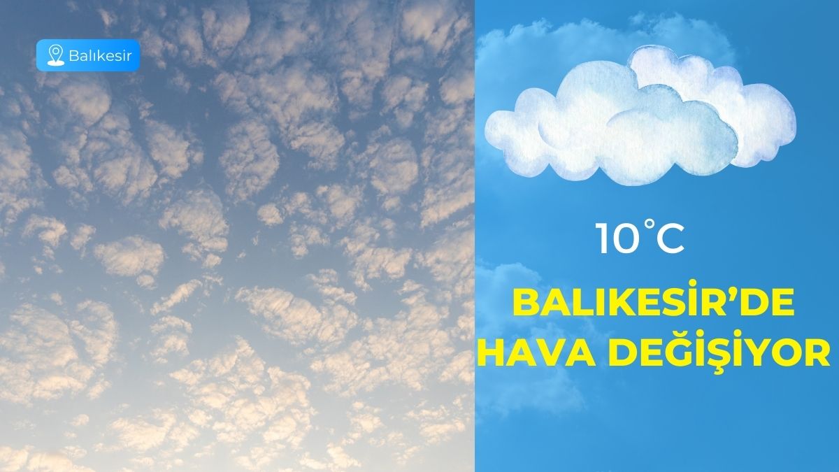 Meteoroloji Genel Müdürlüğü tarafından paylaşılan son tahminlere göre Balıkesir günlük