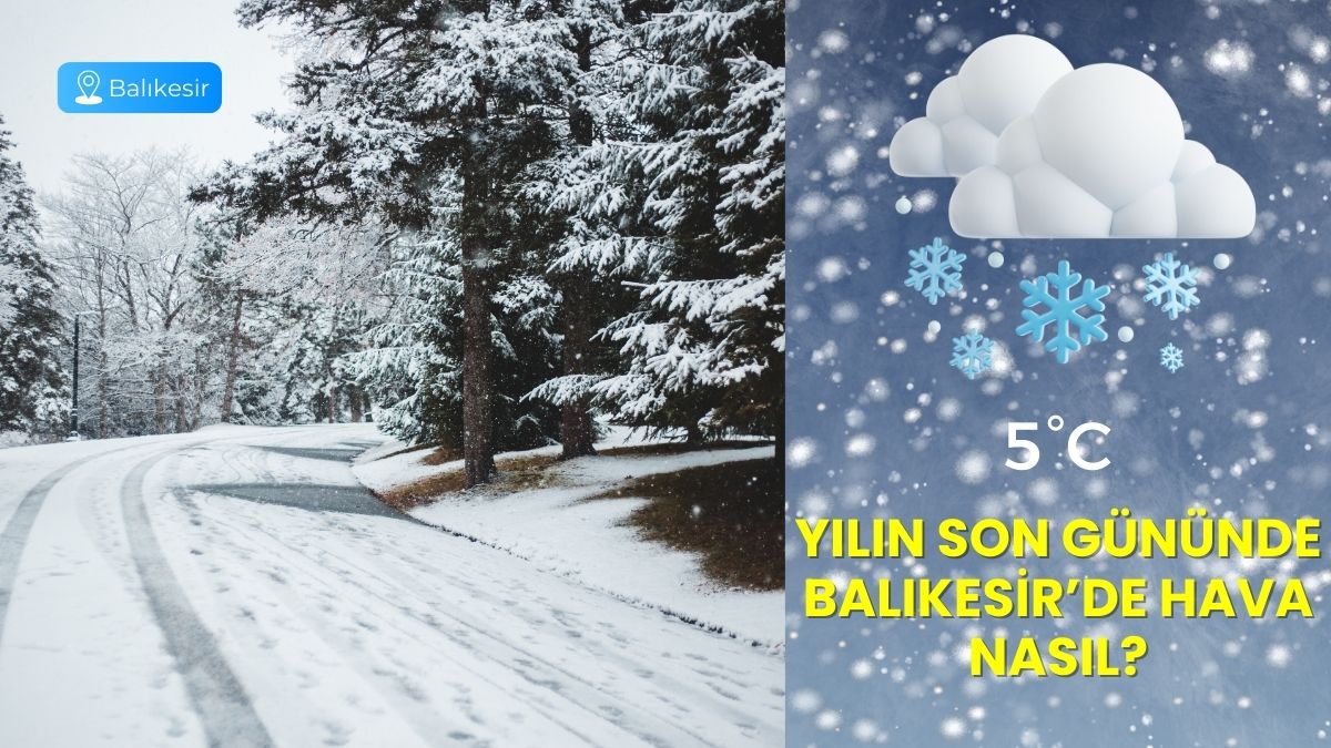 Meteoroloji Genel Müdürlüğü, 31 Aralık Çarşamba gününe ilişkin Balıkesir hava