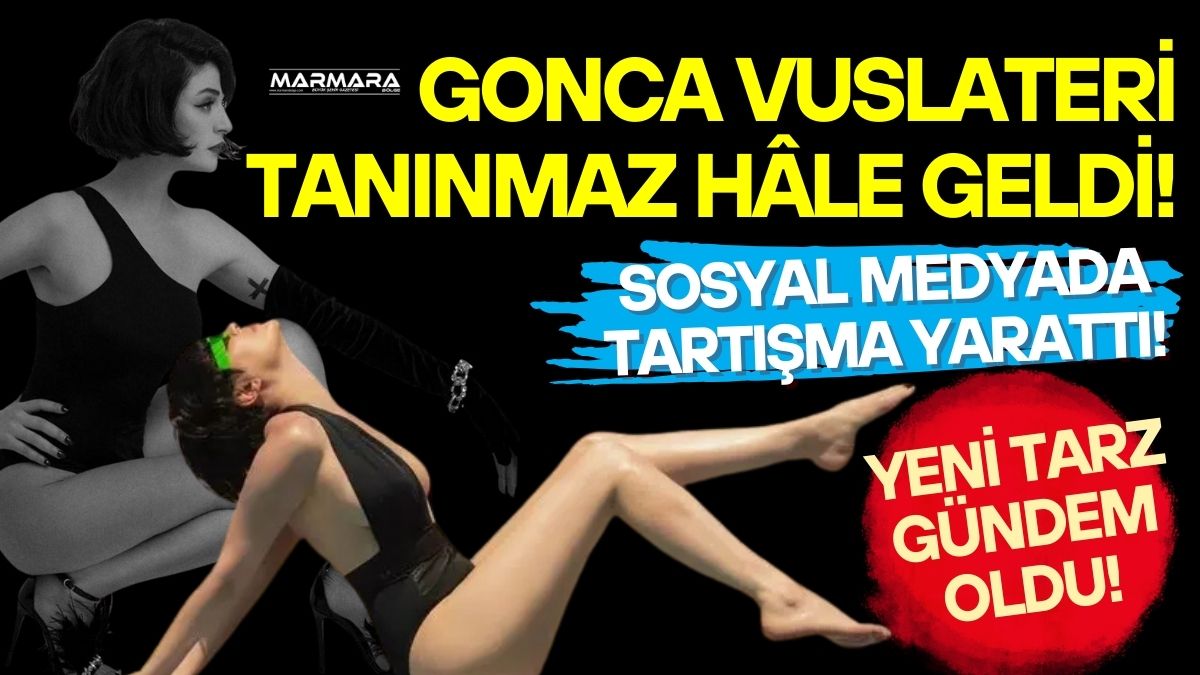 Gonca Vuslateri, bu kez rolüyle değil yaptığı radikal imaj değişikliğiyle