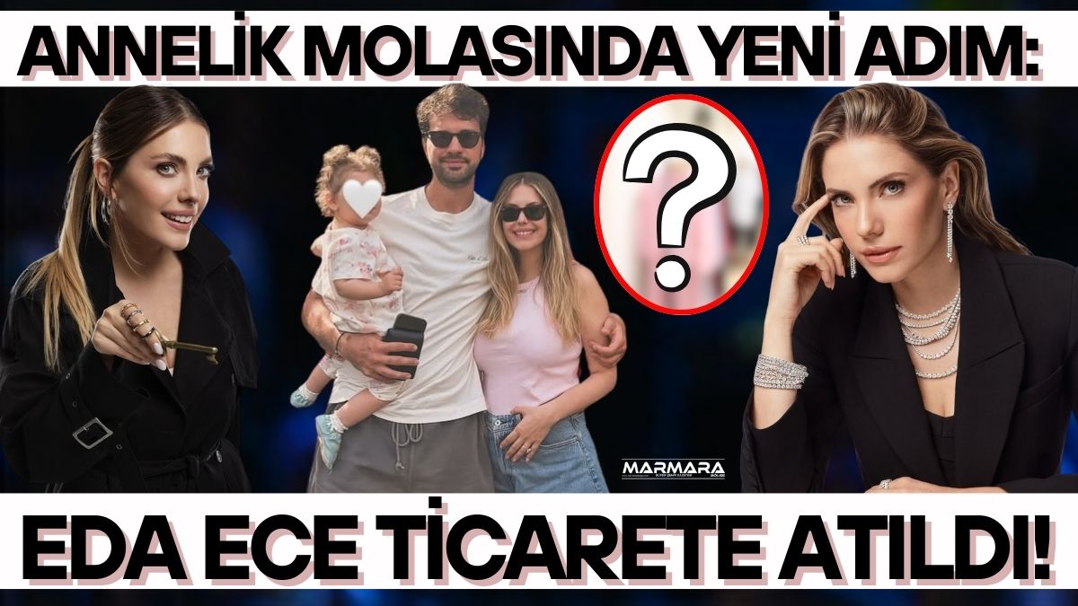 Ünlü oyuncu Eda Ece, annelik molasında kariyerine ticaretle yeni bir
