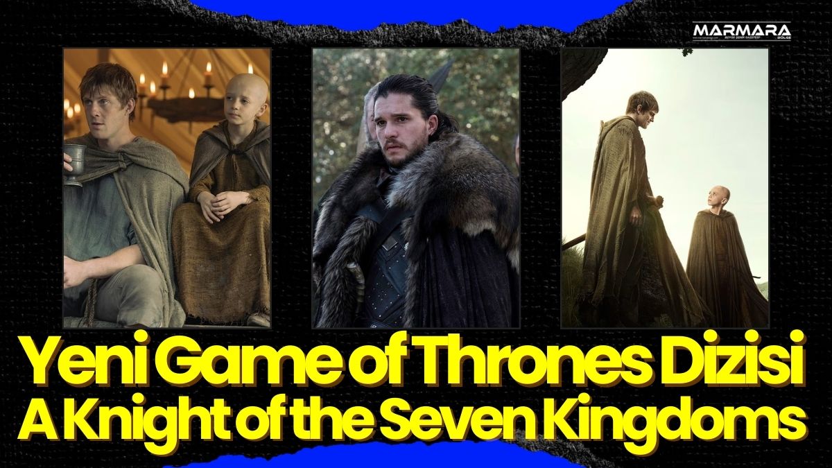 İzleyicileri yeniden Westeros’a götüren yeni Game of Thrones dizisi A
