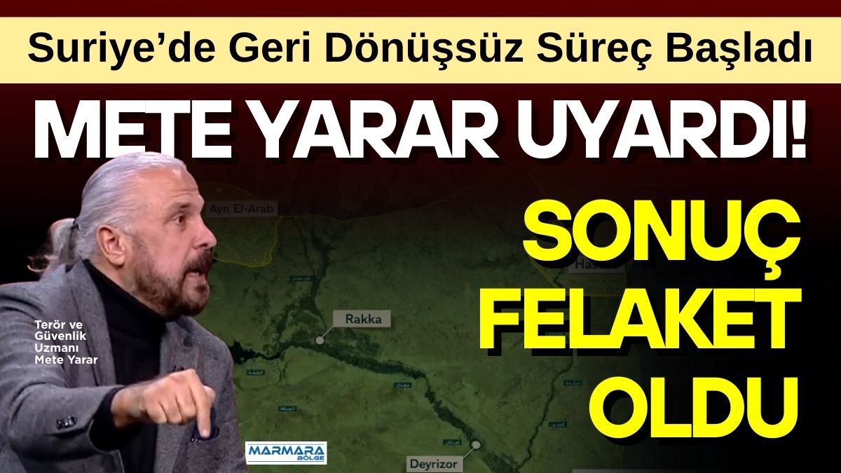 Aylar öncesinden harita üzerinden yapılan uyarıların sahada birebir karşılık bulduğu