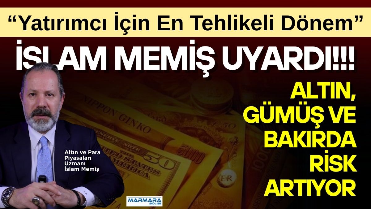 Altın ve Para Piyasaları Uzmanı İslam Memiş, 2025’in son çeyreğinden