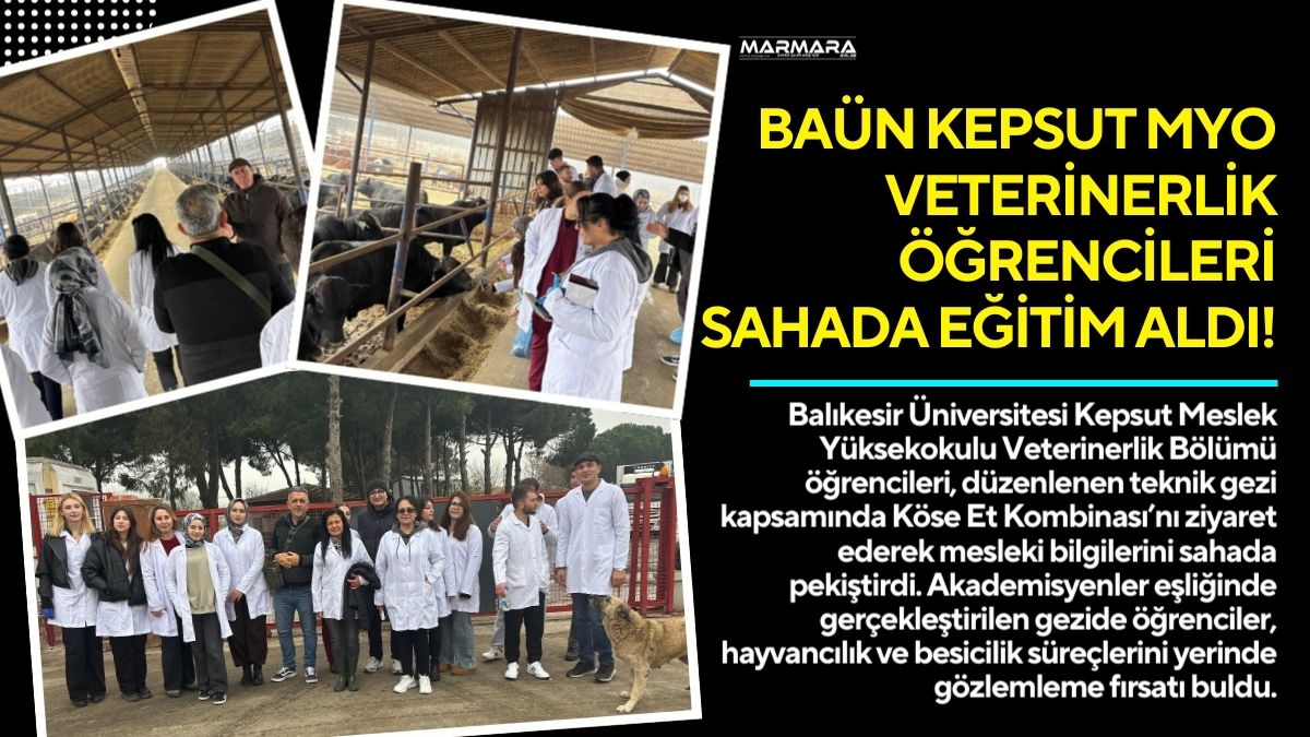 Balıkesir Üniversitesi Kepsut Meslek Yüksekokulu Veterinerlik Bölümü öğrencileri, düzenlenen teknik