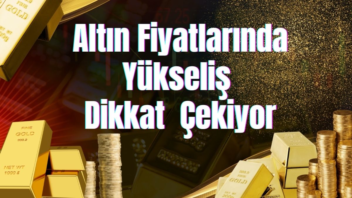 Altın piyasalarında günün ilk saatlerinde yukarı yönlü hareket öne çıktı.