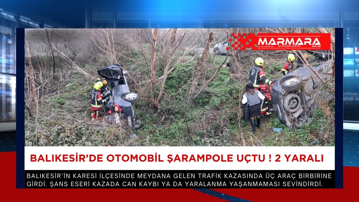 Balıkesir’de meydana gelen trafik kazasında kontrolden çıkan bir otomobil şarampole