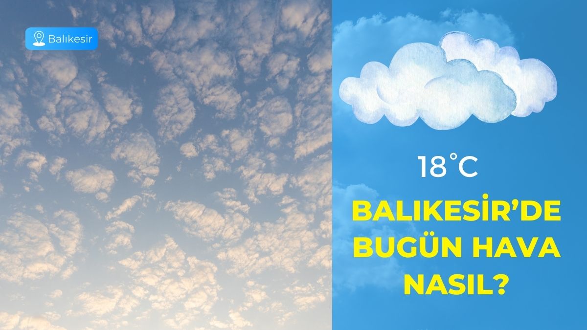 Meteoroloji Genel Müdürlüğü tarafından paylaşılan son verilere göre Balıkesir günlük