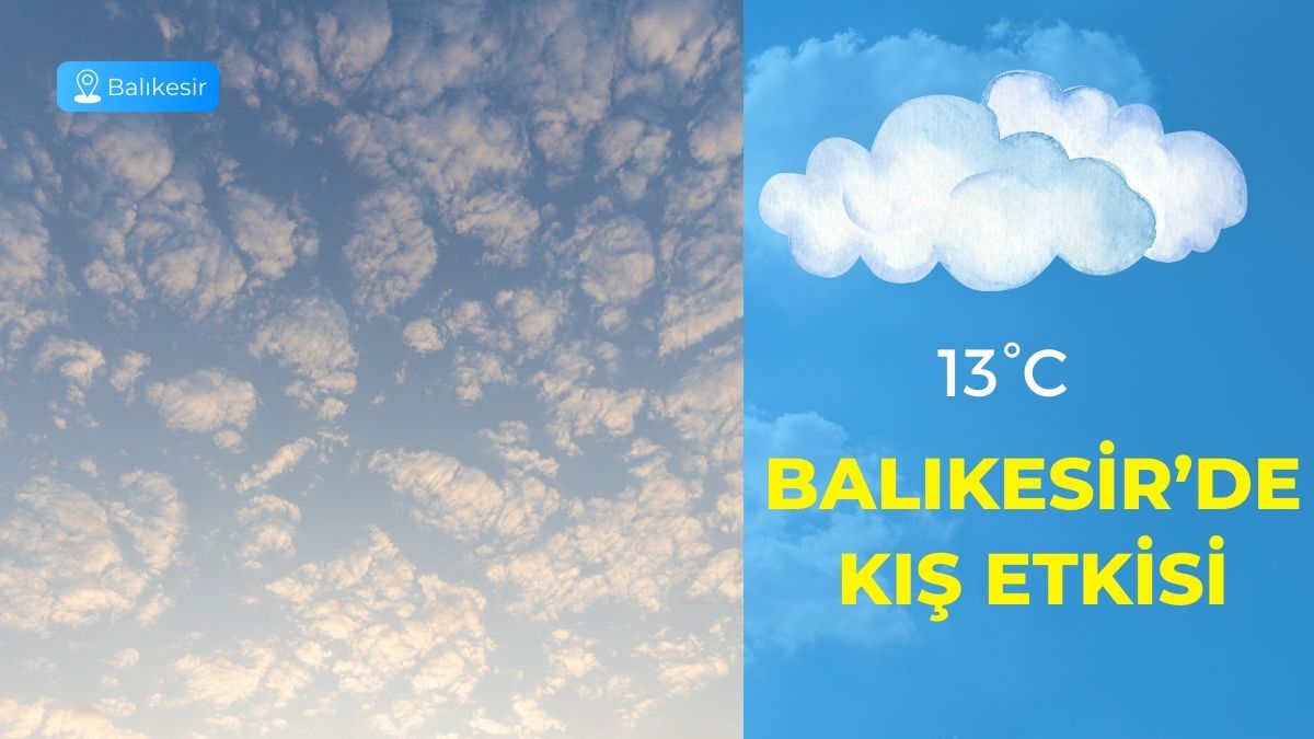 Meteoroloji Genel Müdürlüğü’nün günlük hava durumu tahminlerine göre Balıkesir’de 15