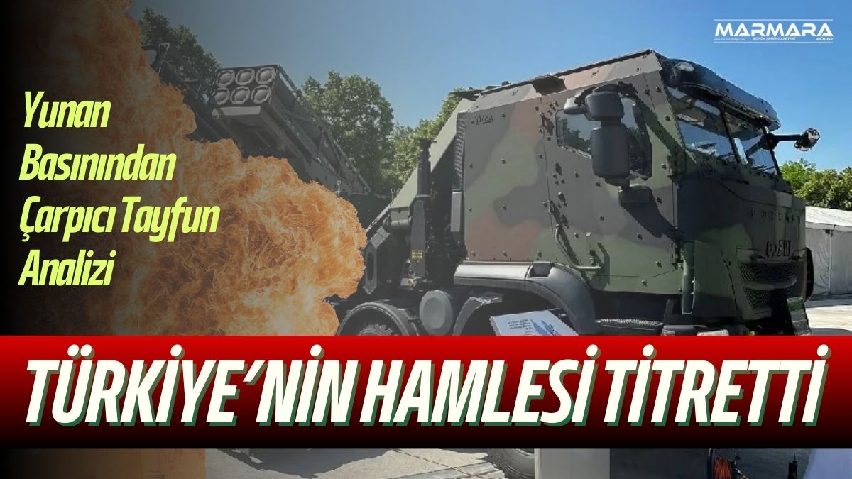 Yunan basını, Türkiye’nin geliştirdiği yeni nesil balistik füze sistemi TAYFUN’a