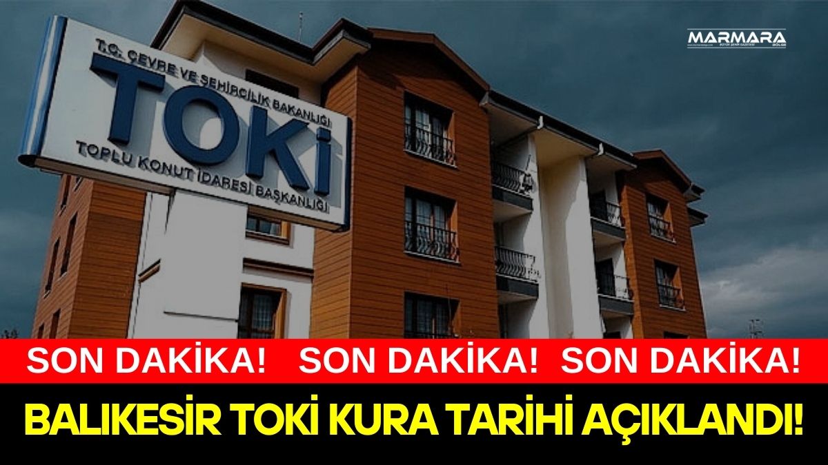 Balıkesir’de TOKİ tarafından hayata geçirilen Yüzyılın Konut Projesi kapsamında merakla