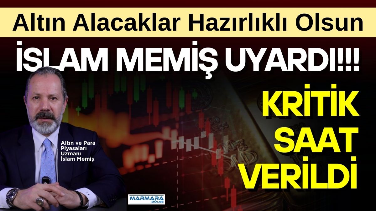Altın ve para piyasaları uzmanı İslam Memiş, ABD’den gelecek kritik